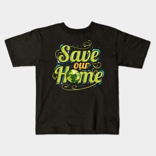 Logo Save Our Home For Earth Day Kids T-Shirt